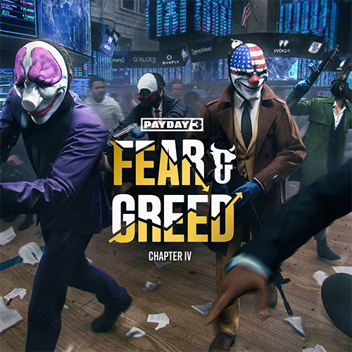 PAYDAY 3 - Chapter 4 Fear and Greed DLC